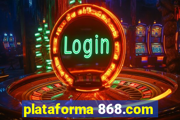 plataforma 868.com